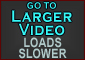 Go to Higher Resolution version of this video, slower download